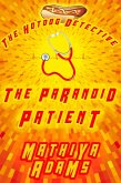 The Paranoid Patient (The Hot Dog Detective - A Denver Detective Cozy Mystery, #16) (eBook, ePUB)