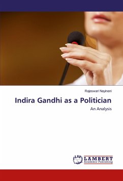 Indira Gandhi as a Politician - Nayineni, Rajeswari