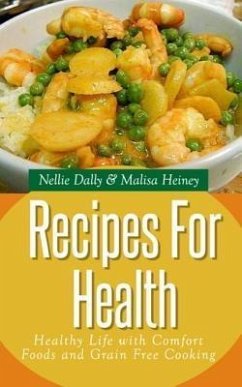 Recipes for Health (eBook, ePUB) - Dally, Nellie; Heiney Malisa