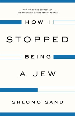 How I Stopped Being a Jew (eBook, ePUB) - Sand, Shlomo