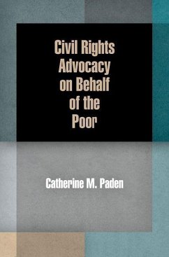 Civil Rights Advocacy on Behalf of the Poor (eBook, ePUB) - Paden, Catherine M.