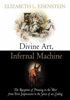 Divine Art, Infernal Machine (eBook, ePUB) - Eisenstein, Elizabeth L.