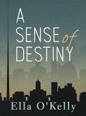 A Sense of Destiny (eBook, ePUB)