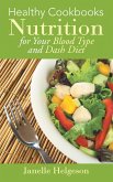 Healthy Cookbooks: Nutrition for Your Blood Type and Dash Diet (eBook, ePUB)
