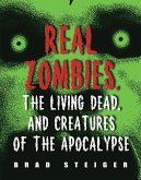 Real Zombies, the Living Dead, and Creatures of the Apocalypse (eBook, ePUB)