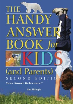 The Handy Answer Book for Kids (and Parents) (eBook, ePUB) - Misiroglu, Gina