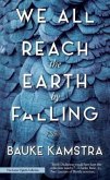 We All Reach the Earth by Falling (eBook, ePUB)