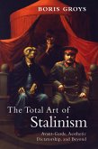 The Total Art of Stalinism (eBook, ePUB)