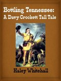Bottling Tennessee: A Davy Crockett Tall Tale (eBook, ePUB)