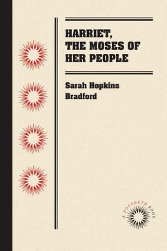 Harriet, the Moses of Her People (eBook, ePUB) - Bradford, Sarah Hopkins