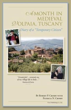 A Month in Medieval Volpaia, Tuscany (eBook, ePUB) - Crosby, Robert P; Crosby, Patricia N