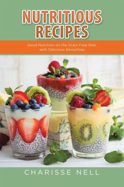 Nutritious Recipes (eBook, ePUB) - Nell, Charisse; Willaims Stacia