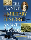 The Handy Military History Answer Book (eBook, ePUB)