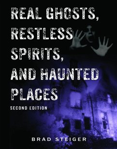 Real Ghosts, Restless Spirits, and Haunted Places (eBook, ePUB) - Steiger, Brad
