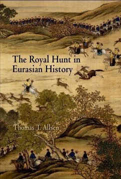 The Royal Hunt in Eurasian History (eBook, ePUB) - Allsen, Thomas T.