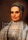 Lucretia Mott's Heresy (eBook, ePUB)