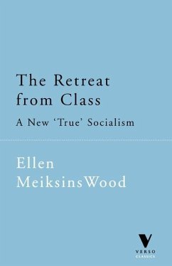 The Retreat from Class (eBook, ePUB) - Wood, Ellen Meiksins