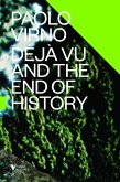 Déjà Vu and the End of History (eBook, ePUB) Déjà Vu and the End of History (eBook, ePUB)