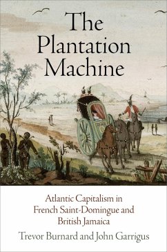 The Plantation Machine (eBook, ePUB) - Burnard, Trevor; Garrigus, John