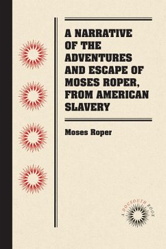 A Narrative of the Adventures and Escape of Moses Roper, from American Slavery (eBook, ePUB) - Roper, Moses