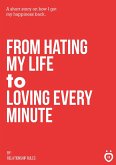 From Hating My Life to Loving Every Minute (eBook, ePUB)