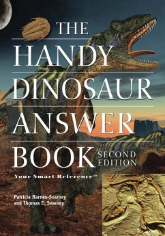 The Handy Dinosaur Answer Book (eBook, ePUB) - Barnes-Svarney, Patricia; Svarney, Thomas E