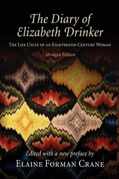 The Diary of Elizabeth Drinker (eBook, ePUB) The Diary of Elizabeth Drinker (eBook, ePUB)