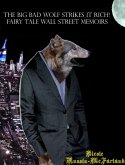 The Big Bad Wolf Strikes It Rich! Fairy Tale Wall Street Memoirs (eBook, ePUB)