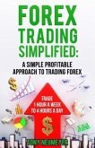 Fores Trading Simplified: A Simple Profitable Approach to Trading Forex (eBook, ePUB)