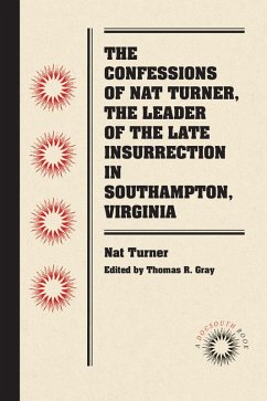 The Confessions of Nat Turner, the Leader of the Late Insurrection in Southampton, Virginia (eBook, ePUB) - Turner, Nat