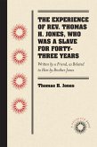 The Experience of Rev. Thomas H. Jones, Who Was a Slave for Forty-Three Years (eBook, ePUB)