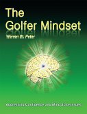 The Golfer Mindset: Addressing Confidence and Mind State Issues (eBook, ePUB)