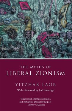 The Myths of Liberal Zionism (eBook, ePUB) - Laor, Yitzhak