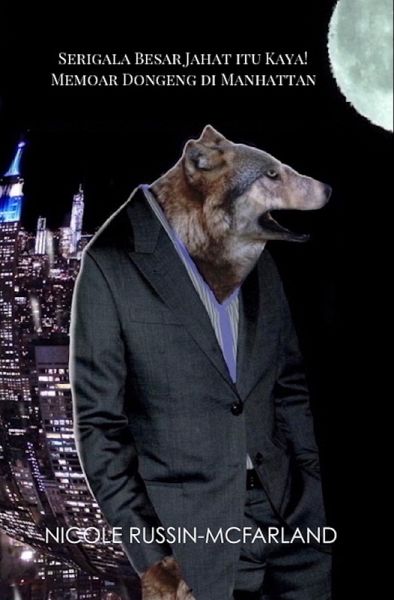 Serigala Besar Jahat itu Kaya! Memoar Dongeng di Manhattan (eBook, ePUB)