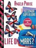 Il romanzo del quinquennio - Seconda superiore - Life on Mars? (eBook, ePUB)