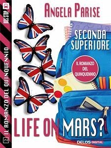 Il romanzo del quinquennio - Seconda superiore - Life on Mars? (eBook, ePUB) - Parise, Angela