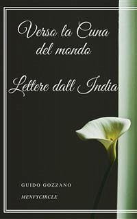 Verso la Cuna del mondo Lettere dall India (eBook, ePUB) - Gozzano, Guido