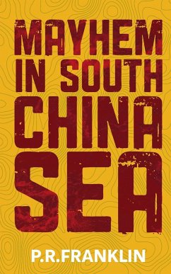 Mayhem in South China Sea - Franklin, P. R.