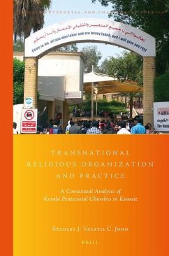 Transnational Religious Organization and Practice: A Contextual Analysis of Kerala Pentecostal Churches in Kuwait - John, Stanley J. Valayil C.