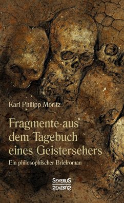 Fragmente aus dem Tagebuch eines Geistersehers - Moritz, Karl Philipp