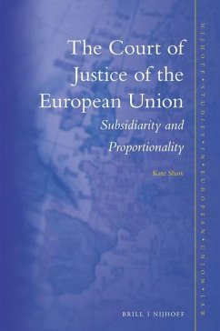 The Court of Justice of the European Union: Subsidiarity and Proportionality - Shaw, Kate