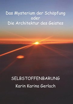Das Mysterium der Schöpfung oder die Architektur des Geistes - Gerlach, Karin Karina