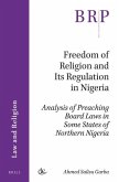 Freedom of Religion and Its Regulation in Nigeria: Analysis of Preaching Board Laws in Some States of Northern Nigeria