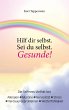 Hilf dir selbst. Sei du selbst. Gesunde! - Bild 1