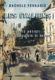 Les italiens. Sette artisti alla conquista di Parigi Les italiens. Sette artisti alla conquista di Parigi