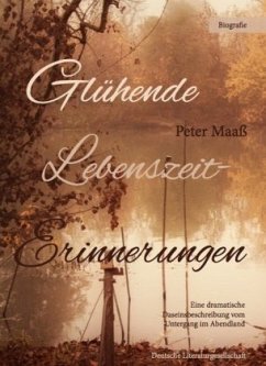 Glühende Lebenszeiterinnerungen - Maaß, Peter