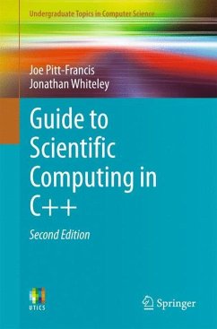 Guide to Scientific Computing in C++ - Pitt-Francis, Joe;Whiteley, Jonathan