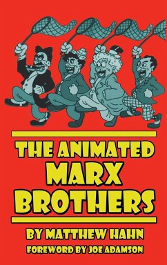 The Animated Marx Brothers (hardback) - Hahn, Matthew