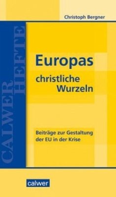 Europas christliche Wurzeln - Bergner, Christoph