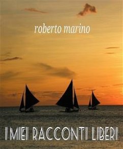 I miei racconti liberi (eBook, ePUB) - Marino, Roberto